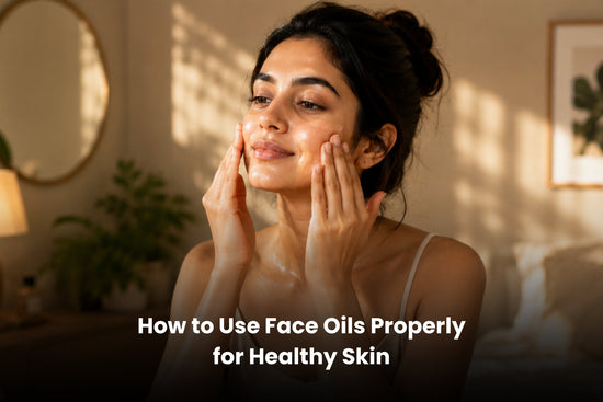 How to Use Face Oils Properly for Healthy Skin - Caraway