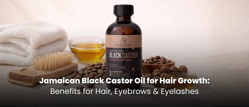 Jamaican Black Castor Oil for Hair Growth